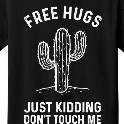 Free Hugs Just Kidding Don't Touch Me Cactus Not A Hugger TShirt Kids T-Shirt