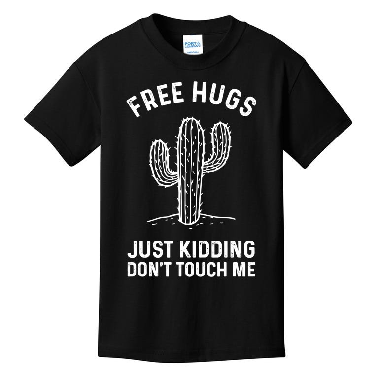 Free Hugs Just Kidding Don't Touch Me Cactus Not A Hugger TShirt Kids T-Shirt