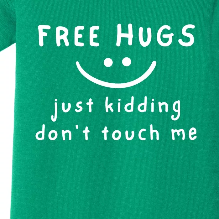 Free Hugs Just Kidding DonT Touch Me Baby Bodysuit