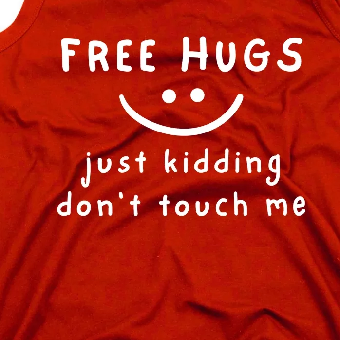 Free Hugs Just Kidding DonT Touch Me Tank Top