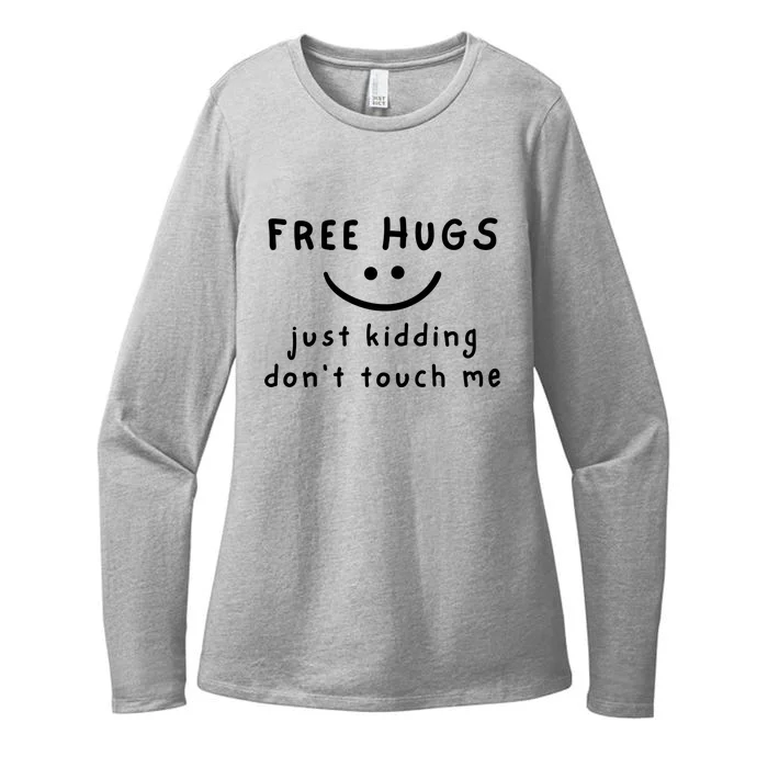 Free Hugs Just Kidding DonT Touch Me Womens CVC Long Sleeve Shirt