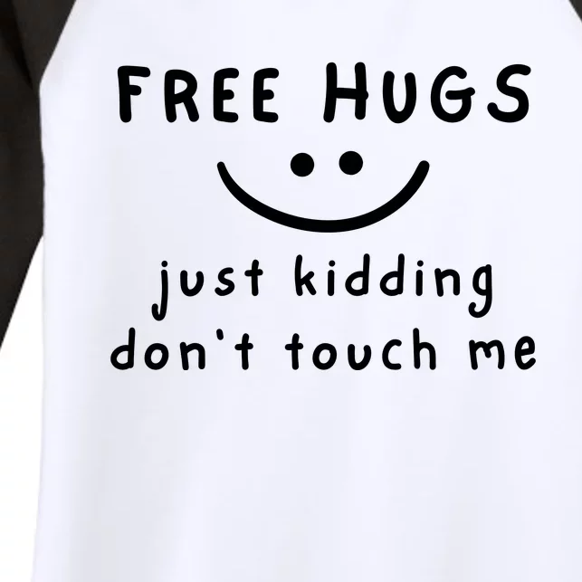 Free Hugs Just Kidding DonT Touch Me Women's Tri-Blend 3/4-Sleeve Raglan Shirt