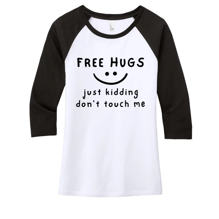 Free Hugs Just Kidding DonT Touch Me Women's Tri-Blend 3/4-Sleeve Raglan Shirt