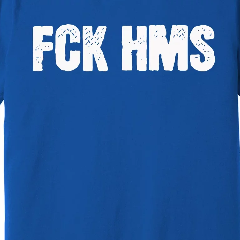 Fck Hms Jewish Nondistressed Premium T-Shirt