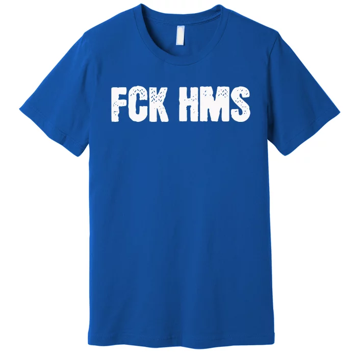 Fck Hms Jewish Nondistressed Premium T-Shirt