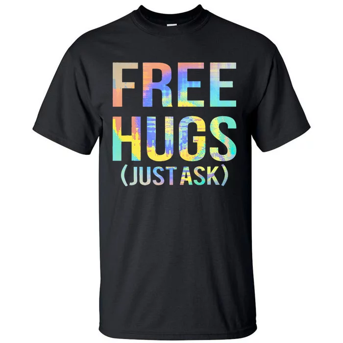 Free Hugs Just Ask Funny Sarcastic Joke Fun Tall T-Shirt