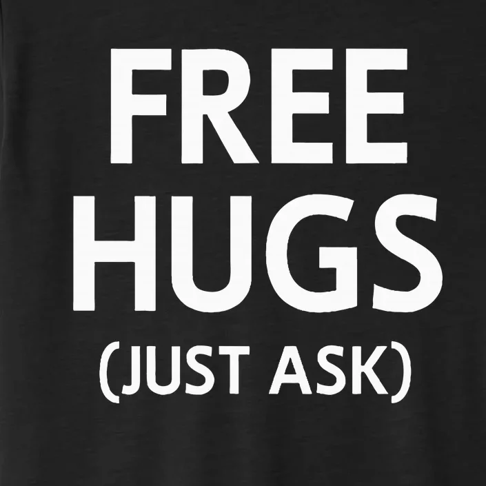 Free Hugs Just Ask Joke ChromaSoft Performance T-Shirt