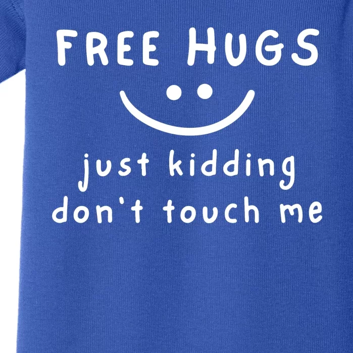 Free Hugs Just Kidding Dont Touch Me Baby Bodysuit