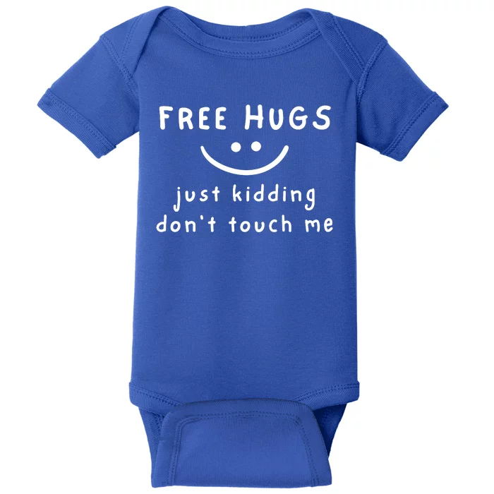 Free Hugs Just Kidding Dont Touch Me Baby Bodysuit