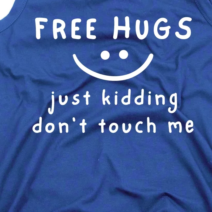 Free Hugs Just Kidding Dont Touch Me Tank Top