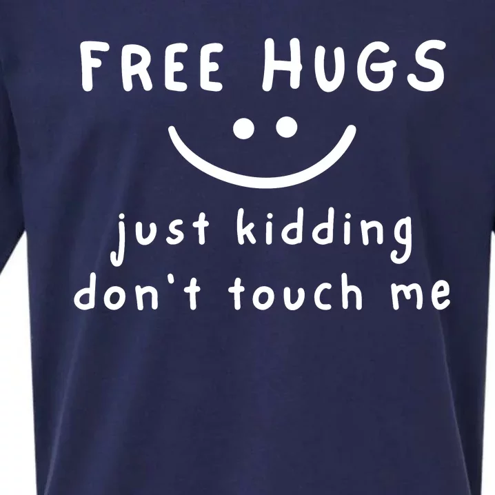 Free Hugs Just Kidding Dont Touch Me Sueded Cloud Jersey T-Shirt