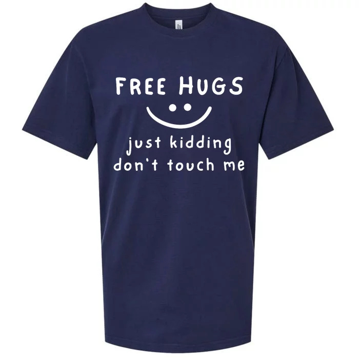 Free Hugs Just Kidding Dont Touch Me Sueded Cloud Jersey T-Shirt