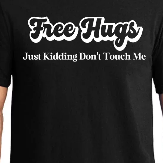 Free Hugs Just Kidding Dont Touch Me Funny Sarcastic Pajama Set