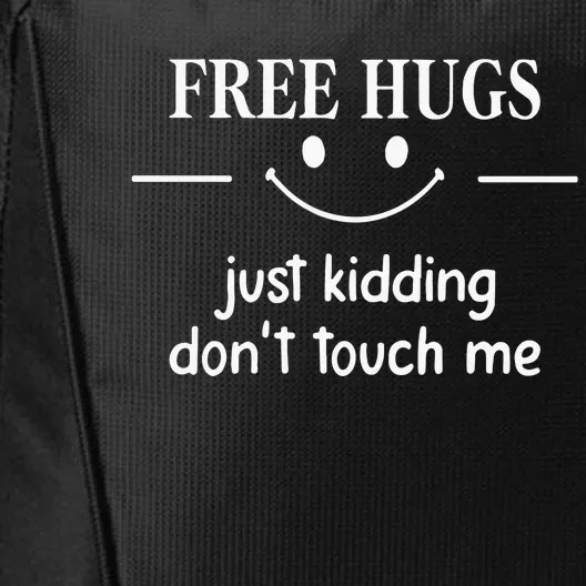 Free Hugs Just Kidding Dont Touch Me City Backpack