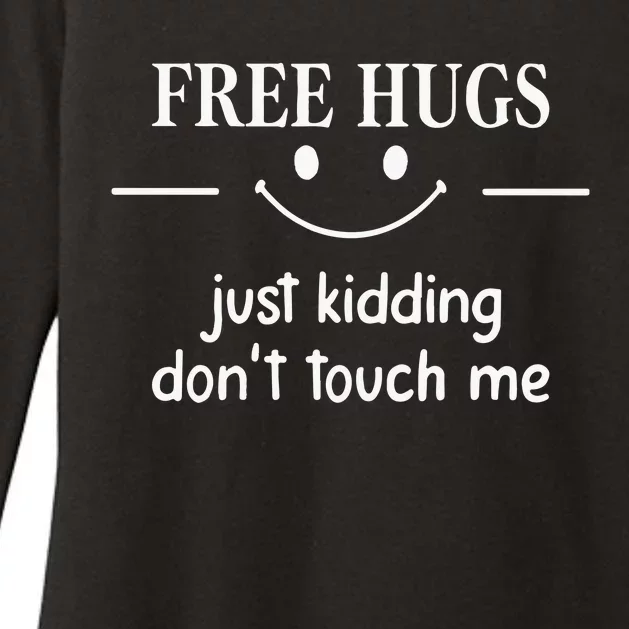 Free Hugs Just Kidding Dont Touch Me Womens CVC Long Sleeve Shirt