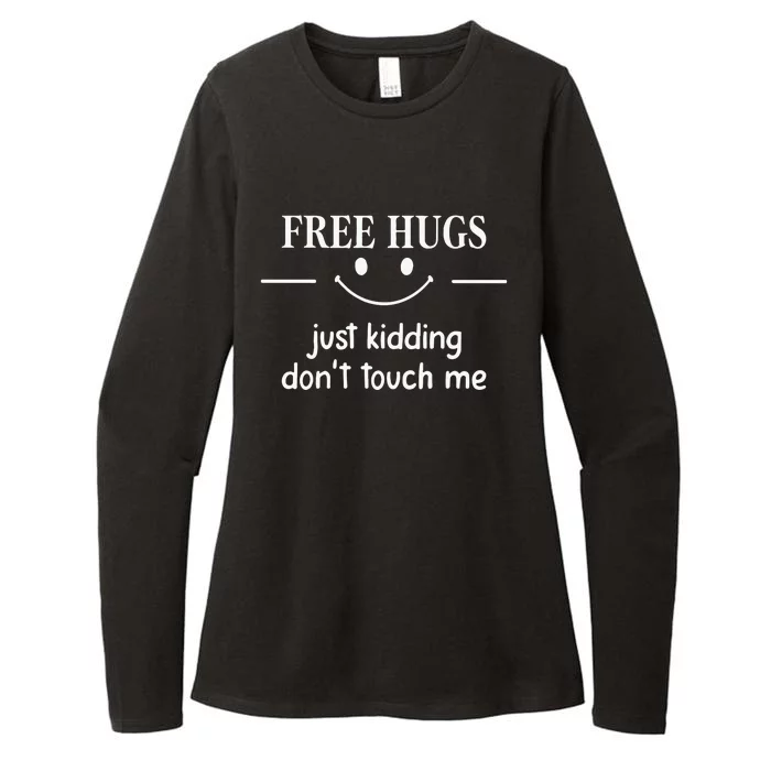 Free Hugs Just Kidding Dont Touch Me Womens CVC Long Sleeve Shirt