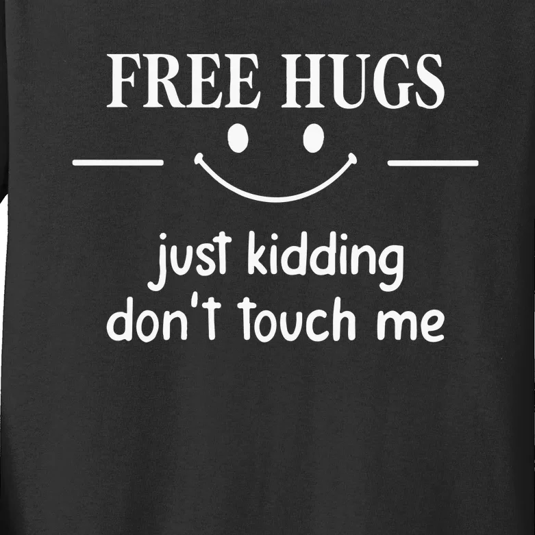 Free Hugs Just Kidding Dont Touch Me Kids Long Sleeve Shirt