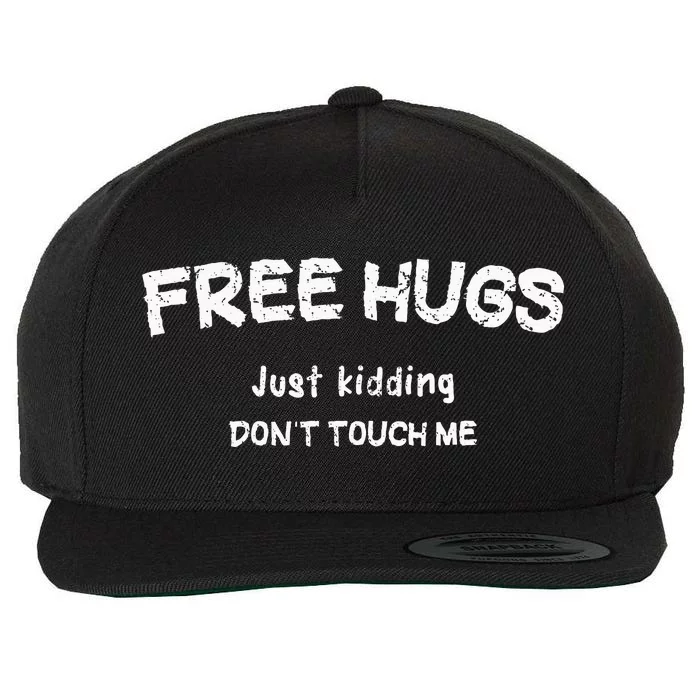 Free Hugs Just kidding don't touch me sarcastic Wool Snapback Cap