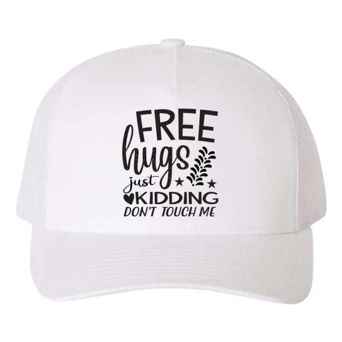 Free Hugs Just Kidding Dont Touch Me Yupoong Adult 5-Panel Trucker Hat