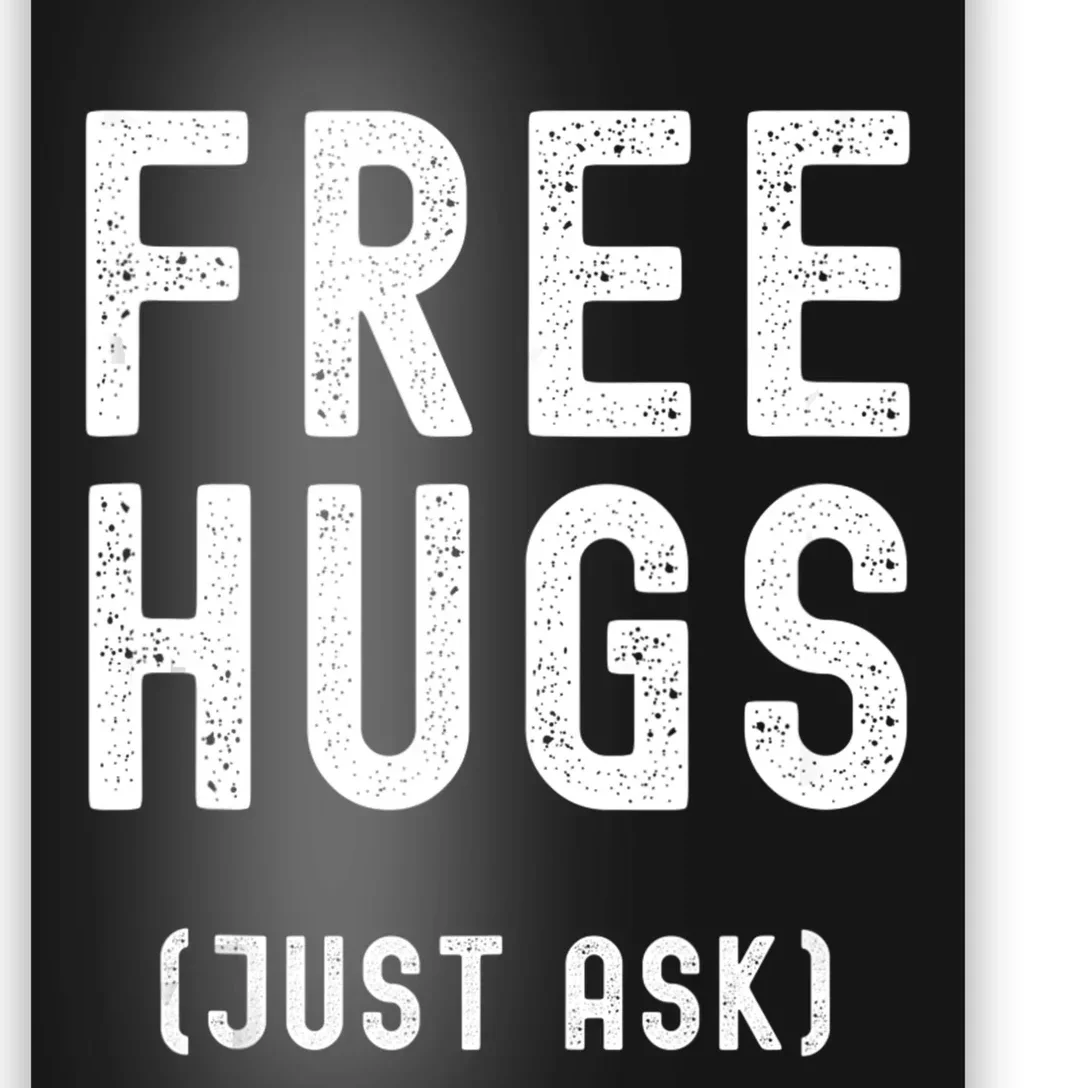 Free Hugs Just Ask Poster