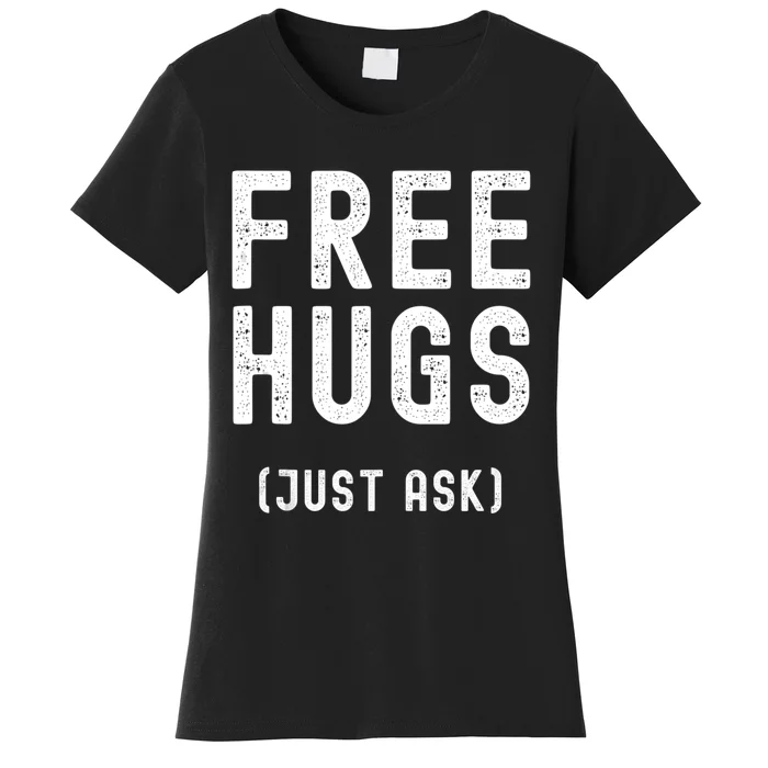 Free Hugs Just Ask Women's T-Shirt