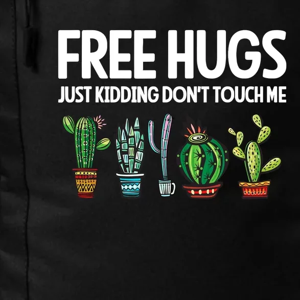 Free Hugs Justding DonT Touch Me Funny Cactus Jokes Daily Commute Backpack