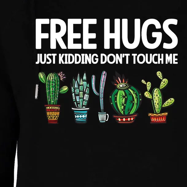 Free Hugs Justding DonT Touch Me Funny Cactus Jokes Womens Funnel Neck Pullover Hood