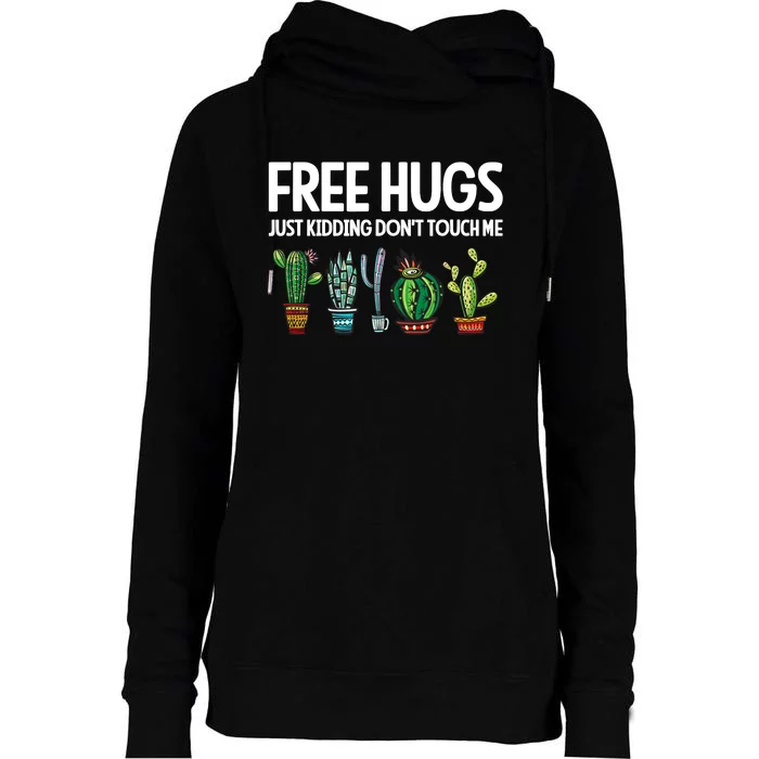 Free Hugs Justding DonT Touch Me Funny Cactus Jokes Womens Funnel Neck Pullover Hood