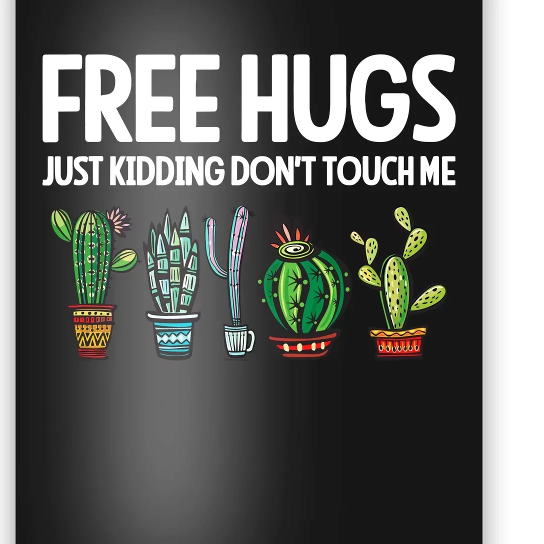 Free Hugs Justding DonT Touch Me Funny Cactus Jokes Poster