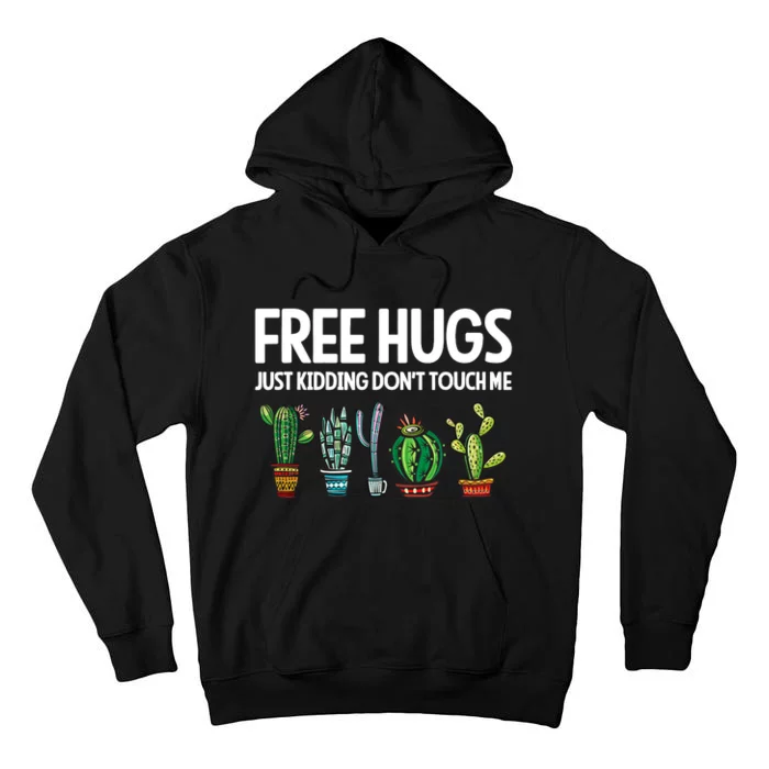 Free Hugs Justding DonT Touch Me Funny Cactus Jokes Tall Hoodie