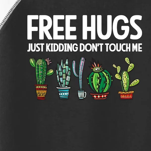 Free Hugs Justding DonT Touch Me Funny Cactus Jokes Toddler Fine Jersey T-Shirt