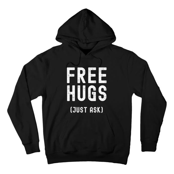 Free Hugs Just Ask Tall Hoodie