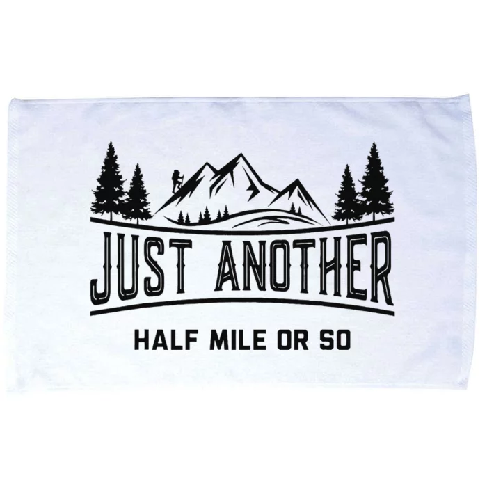 Funny Hiking Just Another Half Mile Or So Mountain Hiking Microfiber Hand Towel