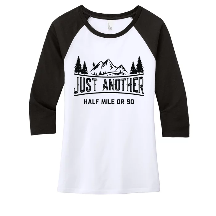 Funny Hiking Just Another Half Mile Or So Mountain Hiking Women's Tri-Blend 3/4-Sleeve Raglan Shirt