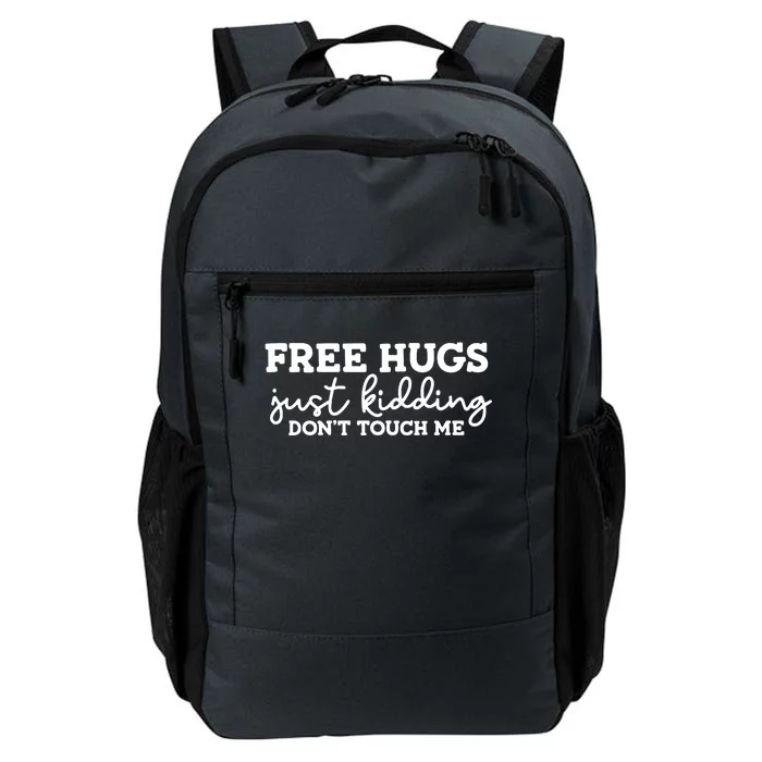 Free Hugs Just Kidding DonT Touch Me Daily Commute Backpack