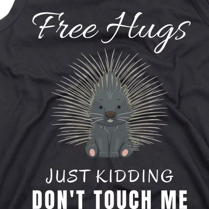 Free Hugs Just Kidding Dont Touch Me Porcupine Introvert Tank Top