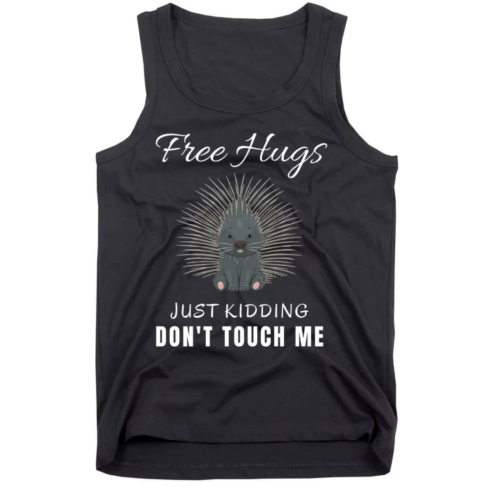 Free Hugs Just Kidding Dont Touch Me Porcupine Introvert Tank Top