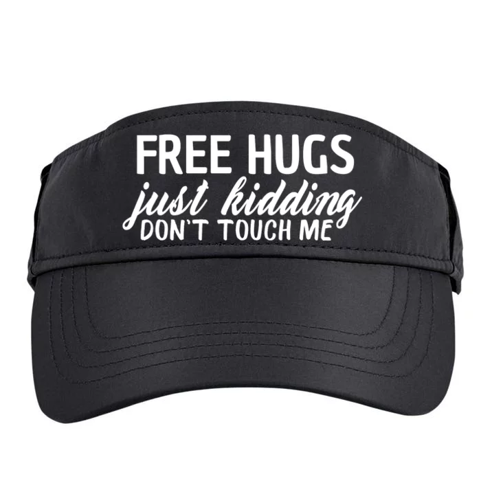 Free Hugs Just Kidding Don't Touch Me Adult Drive Performance Visor