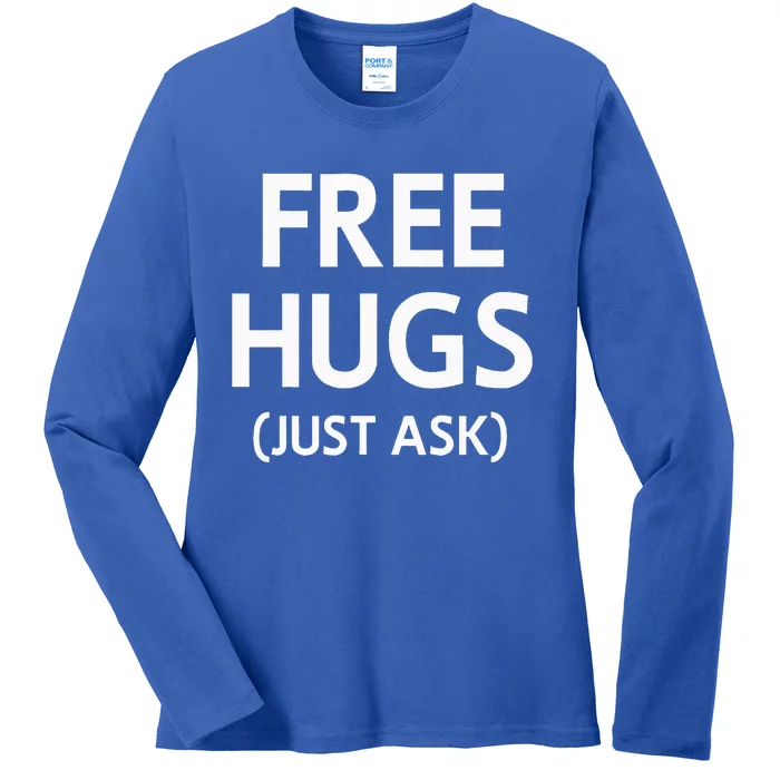 Free Hugs Just Ask Joke Ladies Long Sleeve Shirt