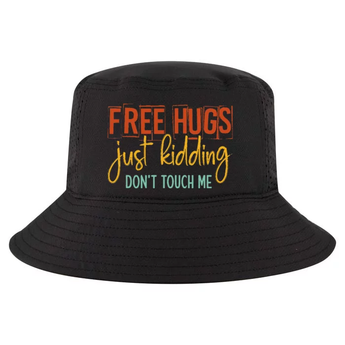 Free Hugs Just Kidding Don't Touch Me Funny Sarcastic Jokes Cool Comfort Performance Bucket Hat