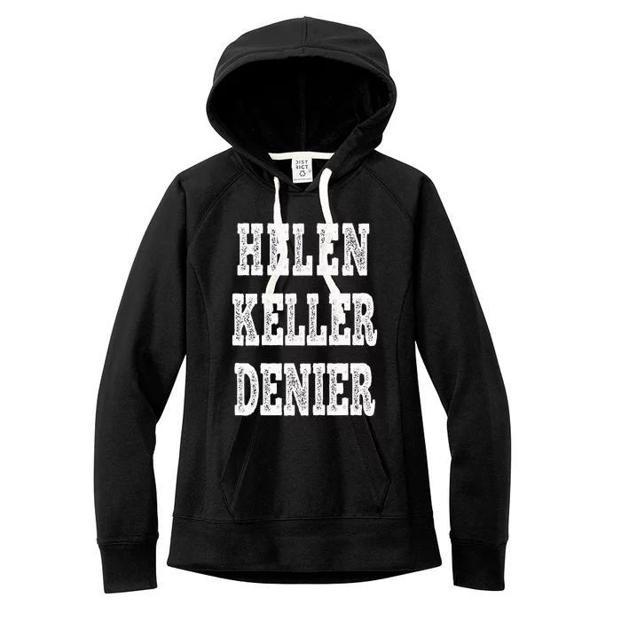 Funny Helen Keller Denier Meme Women's Fleece Hoodie