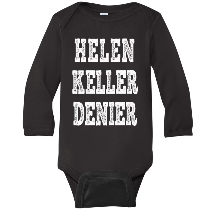 Funny Helen Keller Denier Meme Baby Long Sleeve Bodysuit