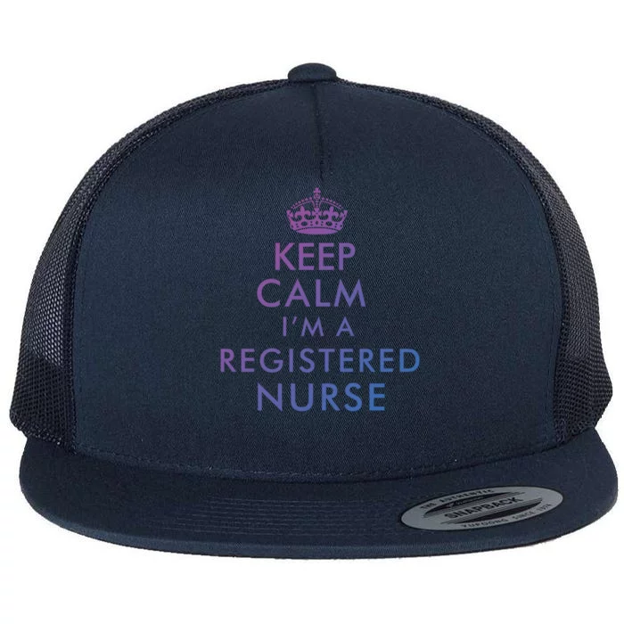 Funny Hilarious Keep Calm Im A Registered Nurse Rn Meaningful Gift Flat Bill Trucker Hat