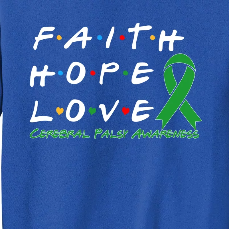 Faith Hope Love Cerebral Palsy Awareness Cool Gift Tall Sweatshirt