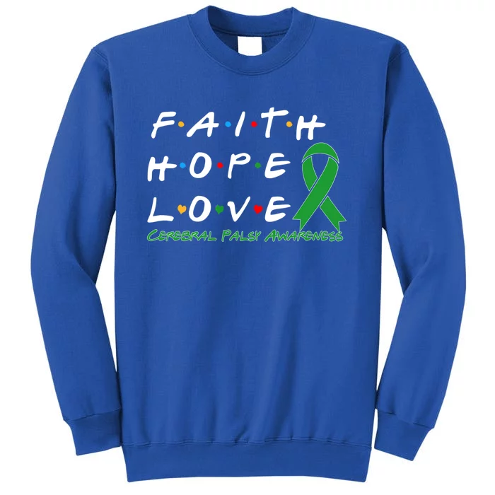 Faith Hope Love Cerebral Palsy Awareness Cool Gift Tall Sweatshirt