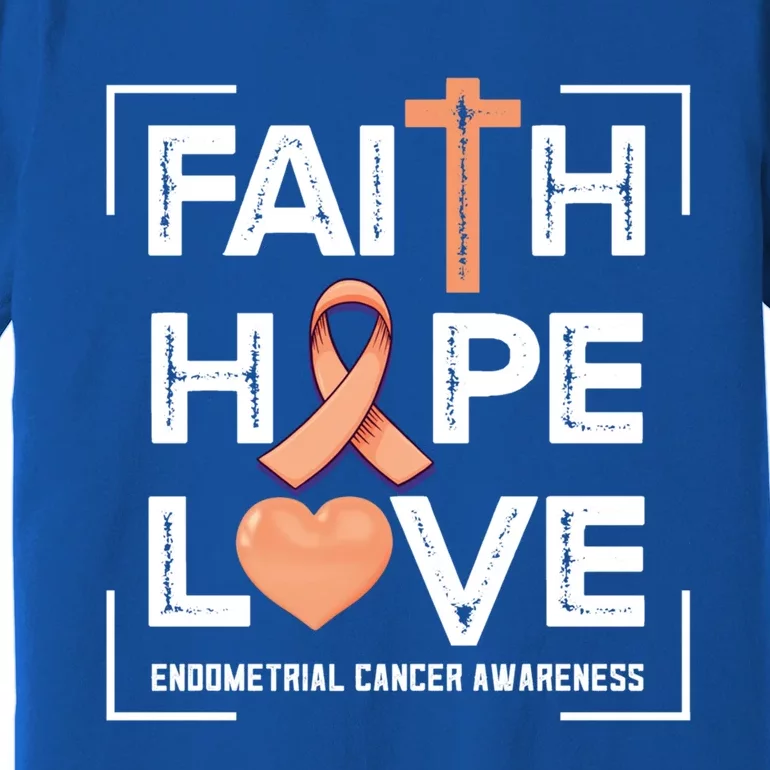 Faith Hope Love Endometrial Cancer Awareness Gift Premium T-Shirt