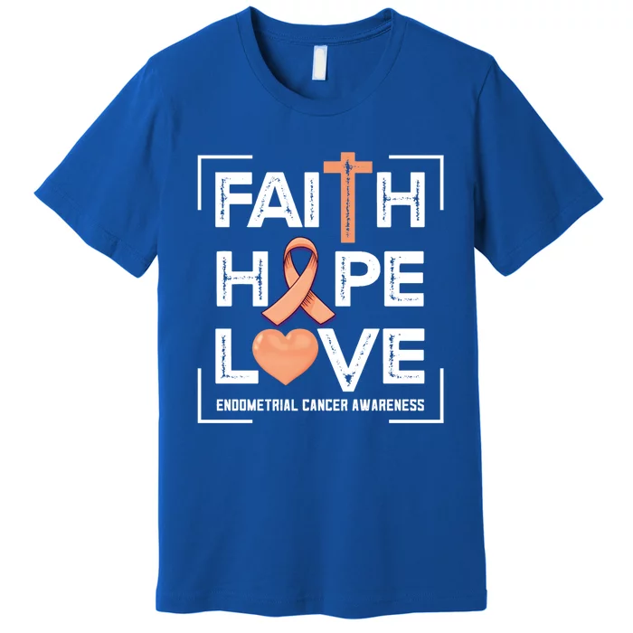 Faith Hope Love Endometrial Cancer Awareness Gift Premium T-Shirt