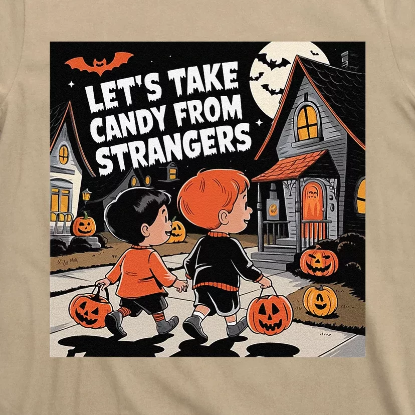 Funny Halloween LetS Take Candy From Strangers T-Shirt