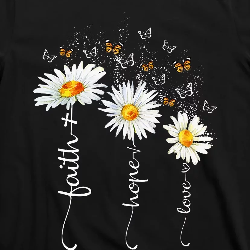 Faith & Hope & Love Butterfly Daisy Chirstian God Religious T-Shirt