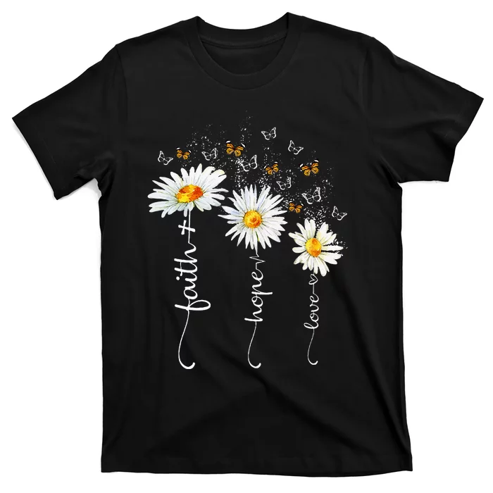 Faith & Hope & Love Butterfly Daisy Chirstian God Religious T-Shirt